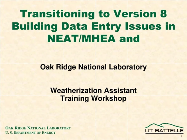 Transitioning to Version 8 Building Data Entry Issues in NEAT/MHEA and