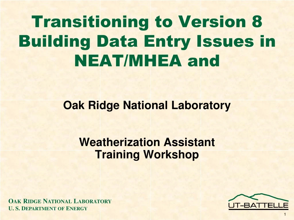 transitioning to version 8 building data entry issues in neat mhea and