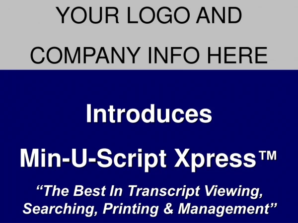 Introduces Min-U-Script Xpress ™