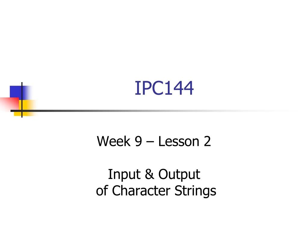 week 9 lesson 2 input output of character strings