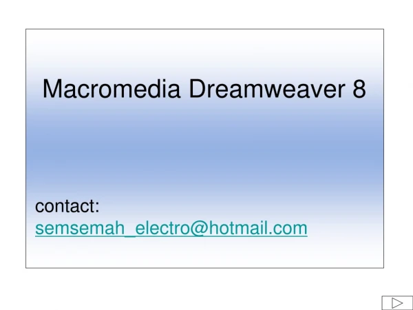 Macromedia Dreamweaver 8 contact: semsemah_electro@hotmail