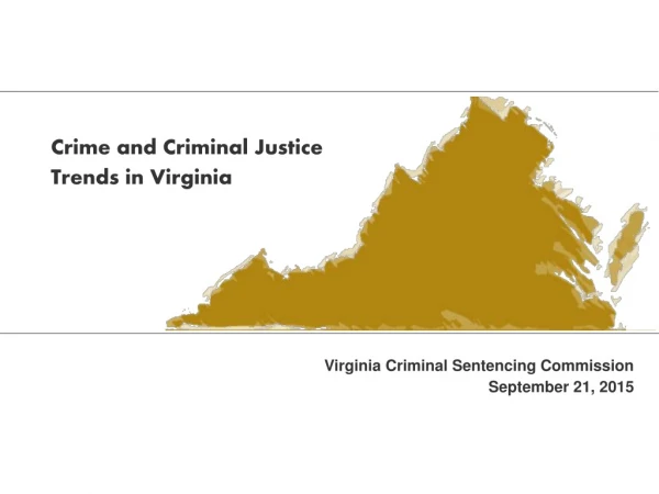 Crime and Criminal Justice Trends in Virginia