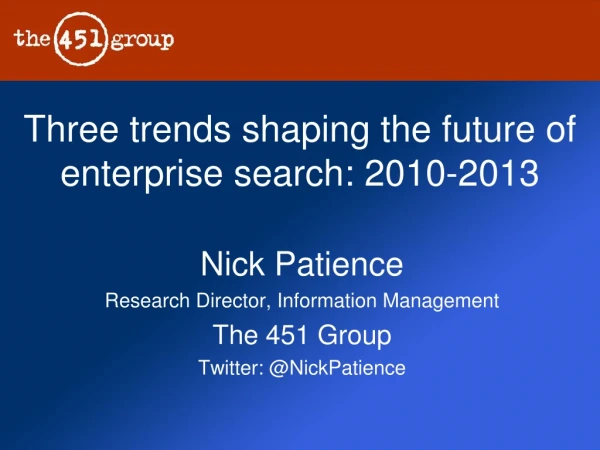 Three trends shaping the future of enterprise search: 2010-2013