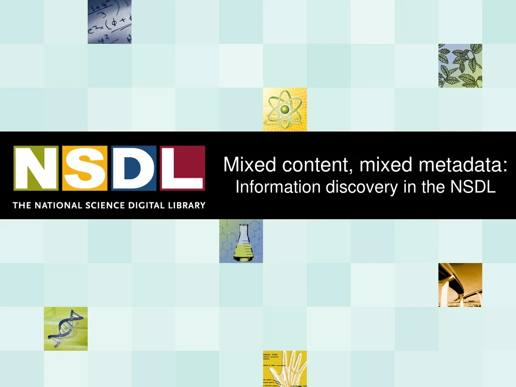 mixed content mixed metadata information discovery in the nsdl