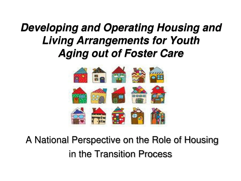 developing and operating housing and living arrangements for youth aging out of foster care