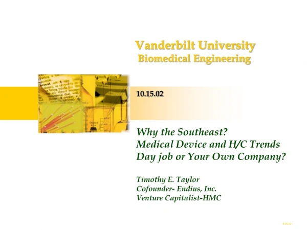 10.15.02 Why the Southeast? Medical Device and H/C Trends Day job or Your Own Company?