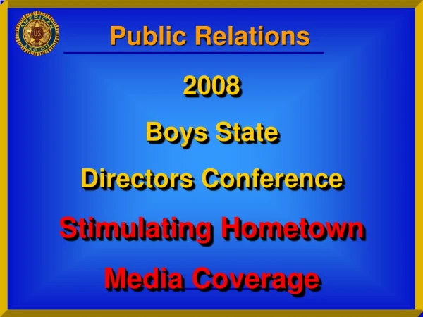2008 Boys State Directors Conference Stimulating Hometown  Media Coverage