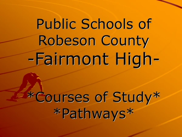 Public Schools of  Robeson County -Fairmont High- *Courses of Study* *Pathways*