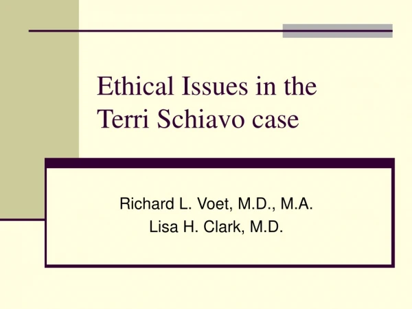 Ethical Issues in the Terri Schiavo case