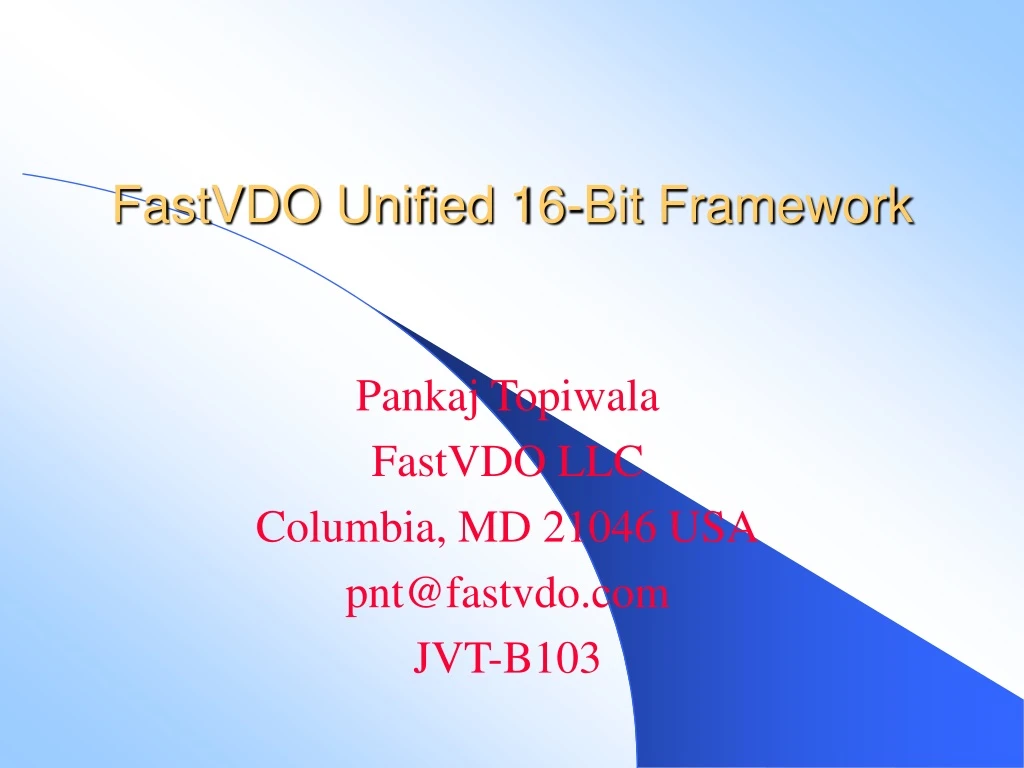 fastvdo unified 16 bit framework