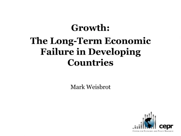 Growth:  The Long-Term Economic Failure in Developing Countries