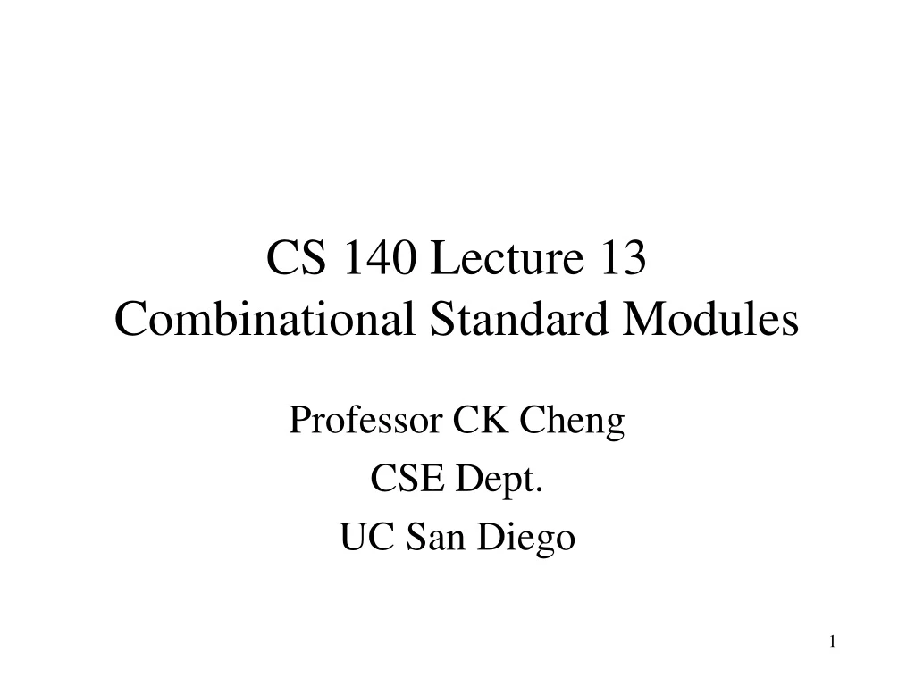 cs 140 lecture 13 combinational standard modules