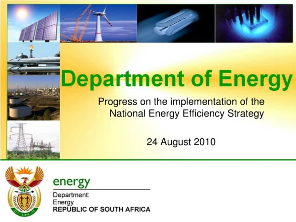 Progress on the implementation of the National Energy Efficiency Strategy 24 August 2010