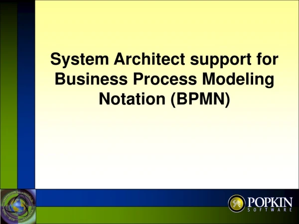 System Architect support for Business Process Modeling Notation (BPMN)