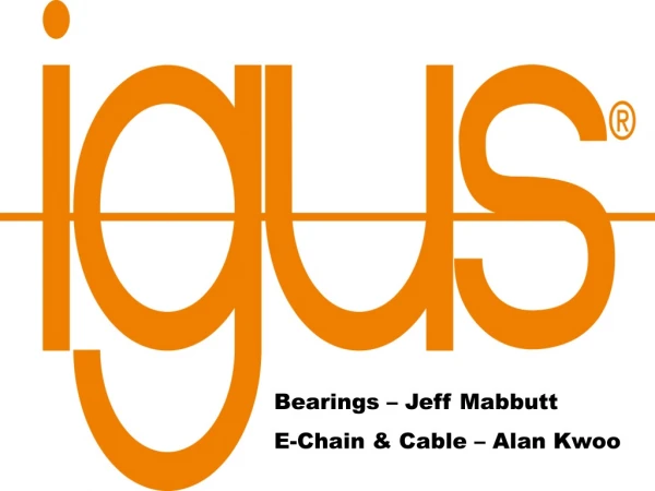 Bearings – Jeff Mabbutt E-Chain &amp; Cable – Alan Kwoo