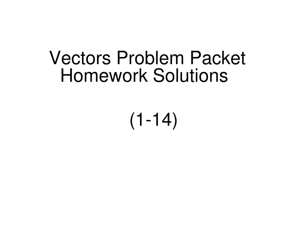 vectors problem packet homework solutions 1 14