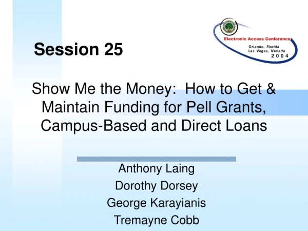 Show Me the Money:  How to Get &amp; Maintain Funding for Pell Grants, Campus-Based and Direct Loans