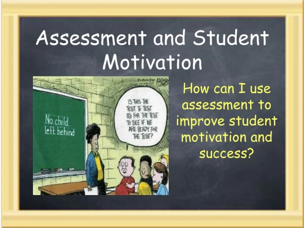 Assessment and Student Motivation