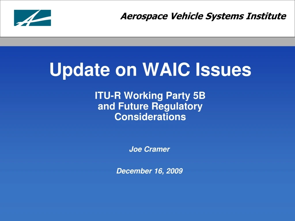 update on waic issues itu r working party 5b and future regulatory considerations