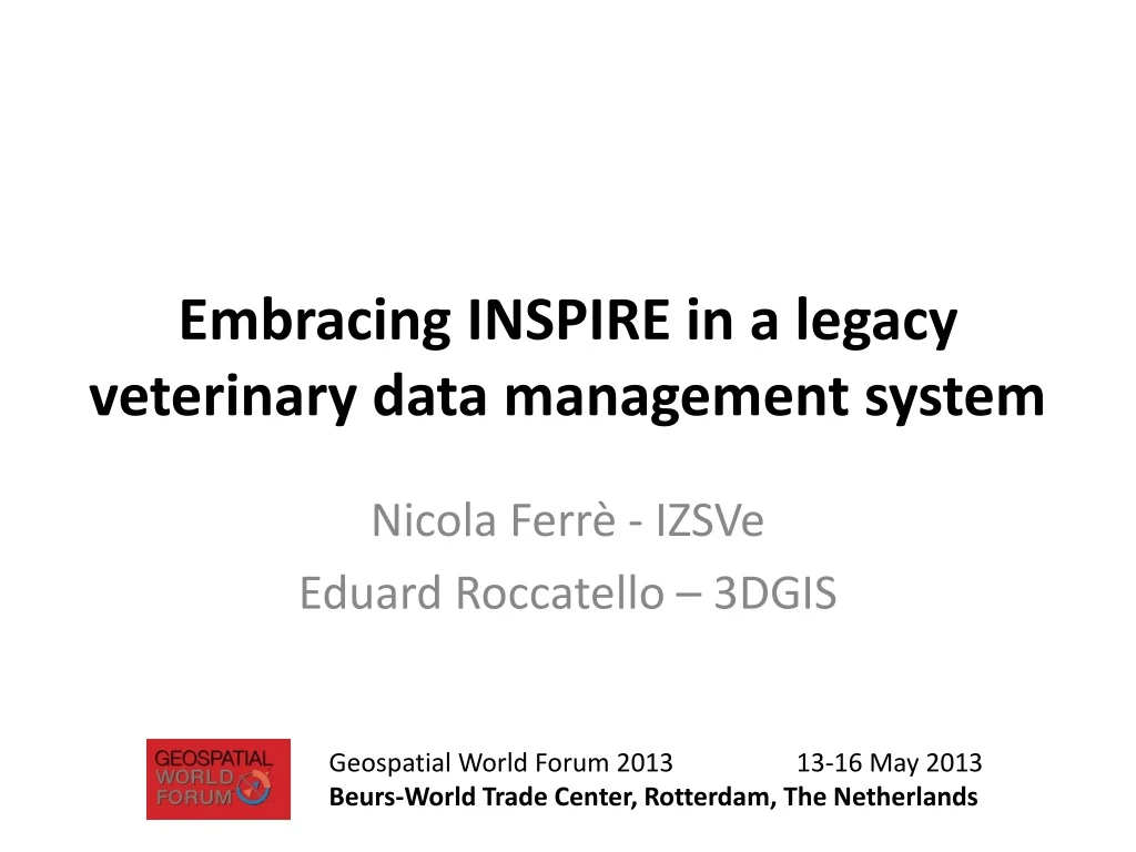 embracing inspire in a legacy veterinary data management system