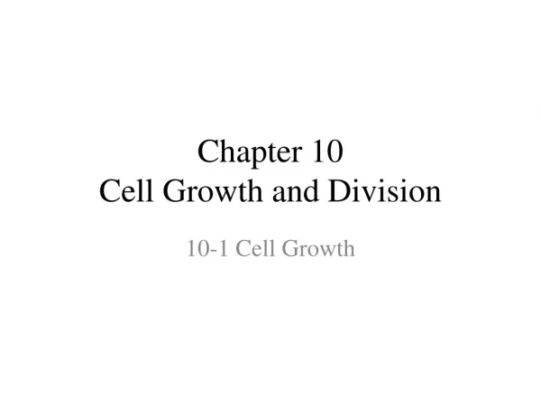 Chapter 10 Cell Growth and Division