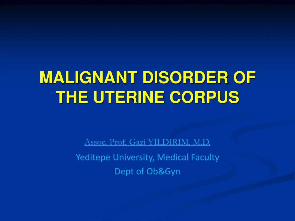 malignant disorder of the uterine corpus