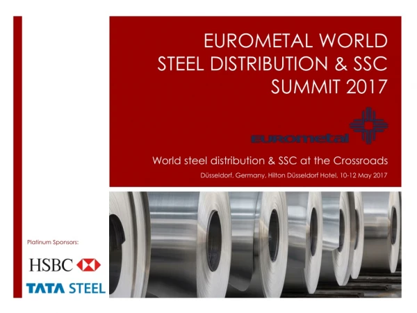 EUROMETAL WORLD  STEEL DISTRIBUTION &amp; SSC SUMMIT 2017