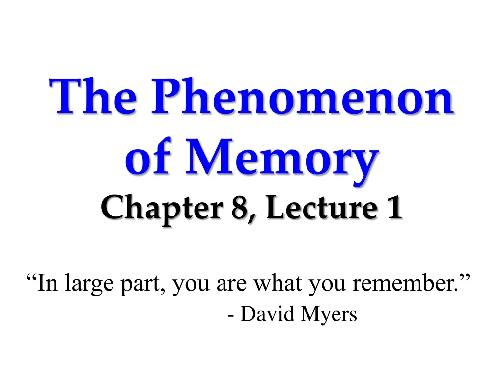 the phenomenon of memory chapter 8 lecture 1