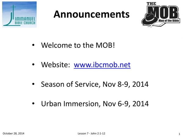 Welcome to the MOB! Website:   ibcmob Season of Service, Nov 8-9, 2014