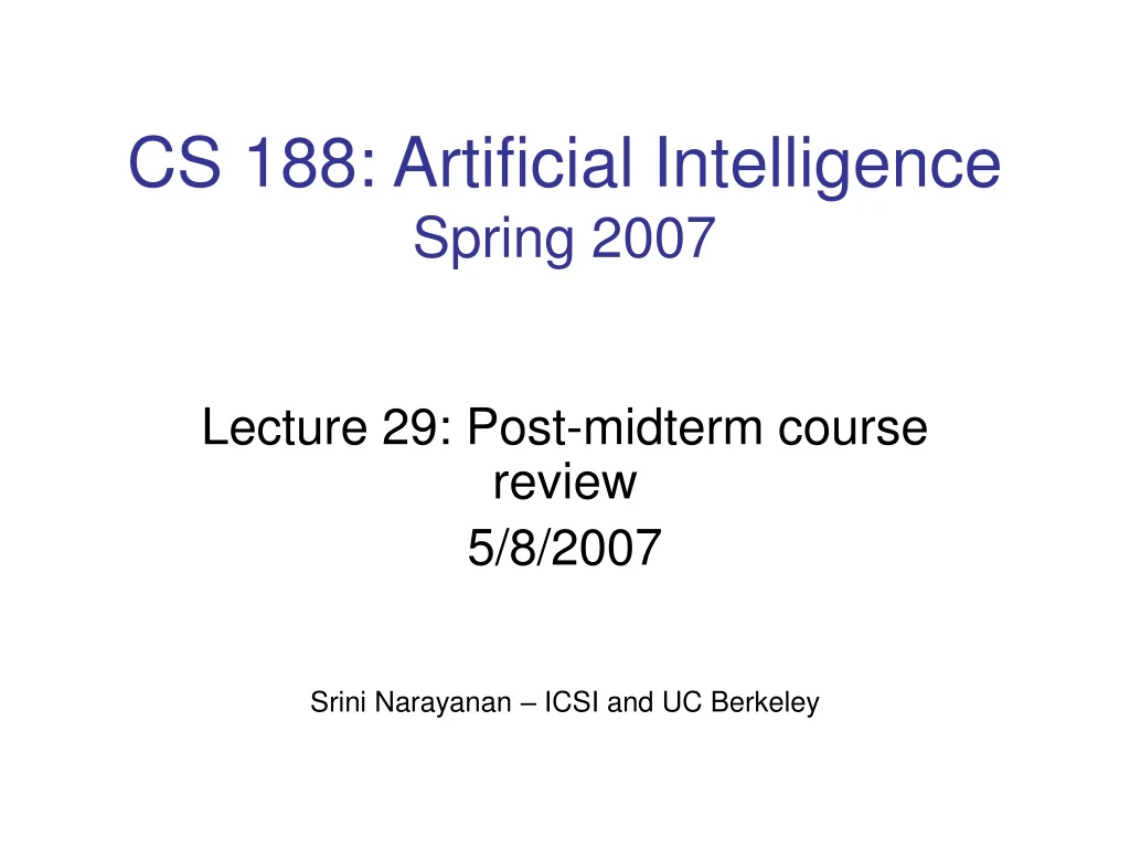 cs 188 artificial intelligence spring 2007