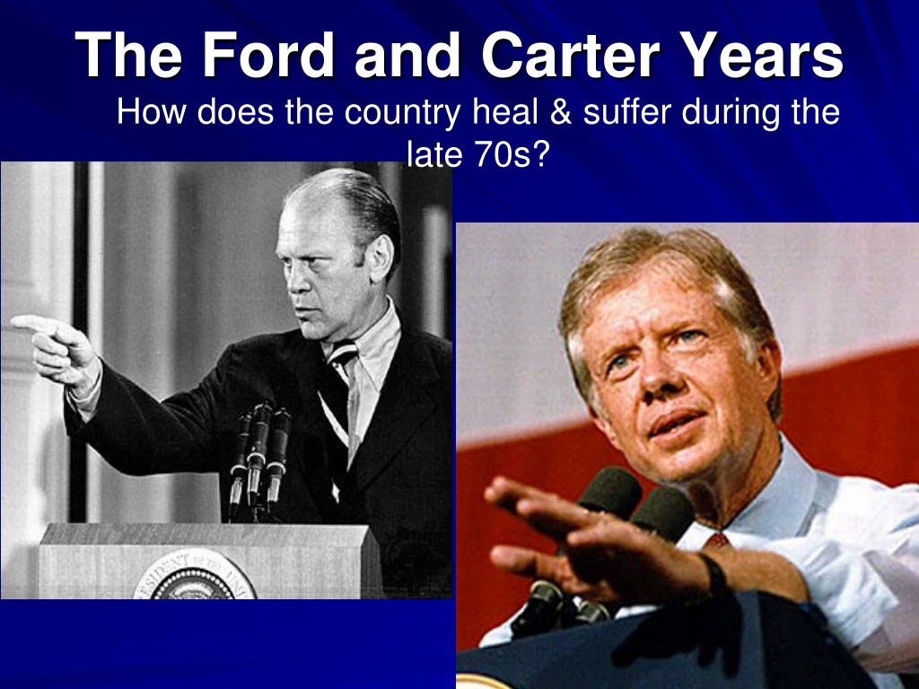 the ford and carter years