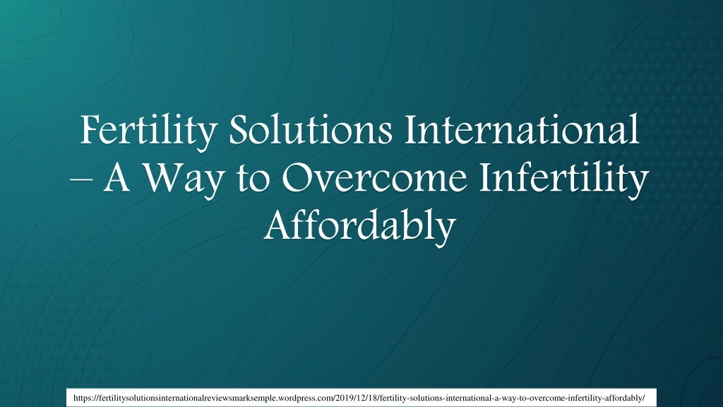 fertility solutions international a way to overcome infertility affordably