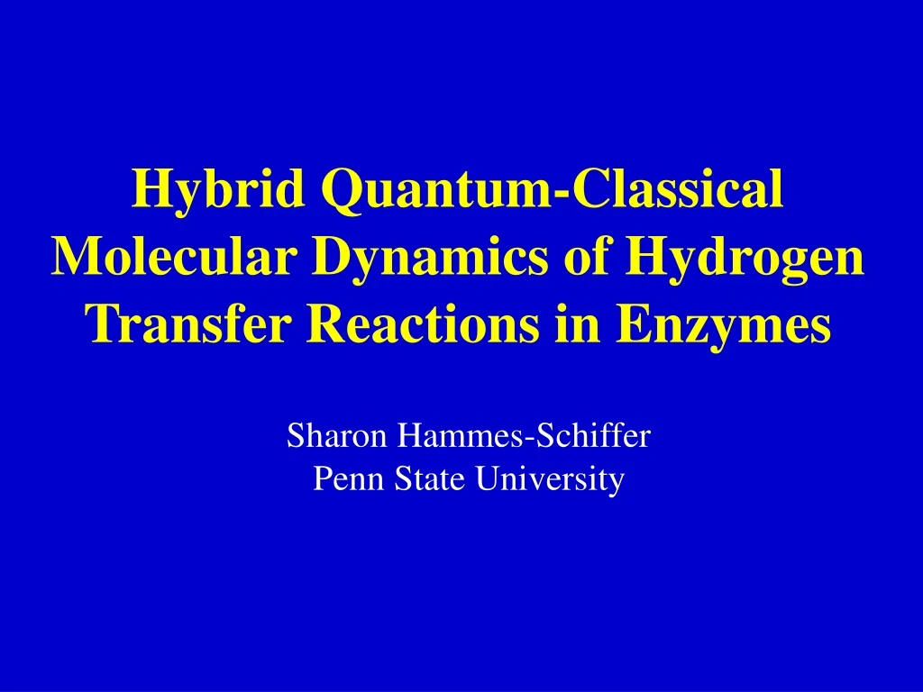 hybrid quantum classical molecular dynamics of hydrogen transfer reactions in enzymes
