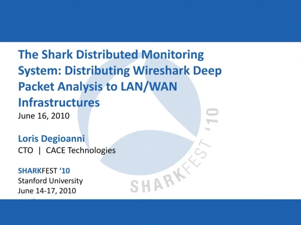 The Shark Distributed Monitoring System: Distributing Wireshark Deep Packet Analysis to LAN/WAN