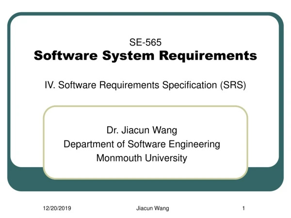 SE- 565 Software System Requirements IV. Software Requirements Specification (SRS)
