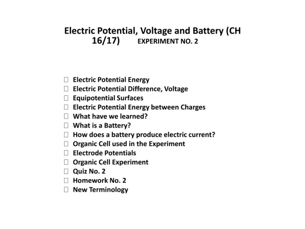 Electric Potential, Voltage and Battery (CH 16/17)	 EXPERIMENT NO. 2