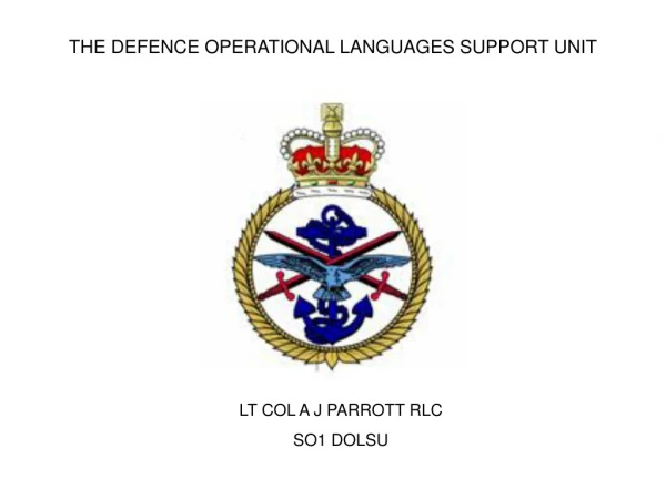 THE DEFENCE OPERATIONAL LANGUAGES SUPPORT UNIT