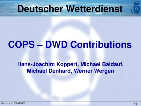 COPS – DWD Contributions