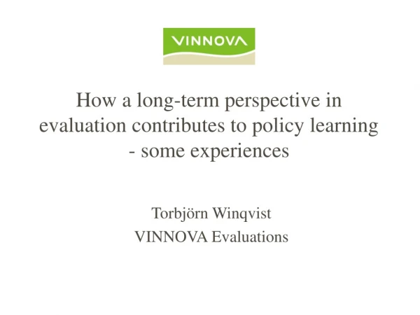 How a long-term perspective in evaluation contributes to policy learning - some experiences