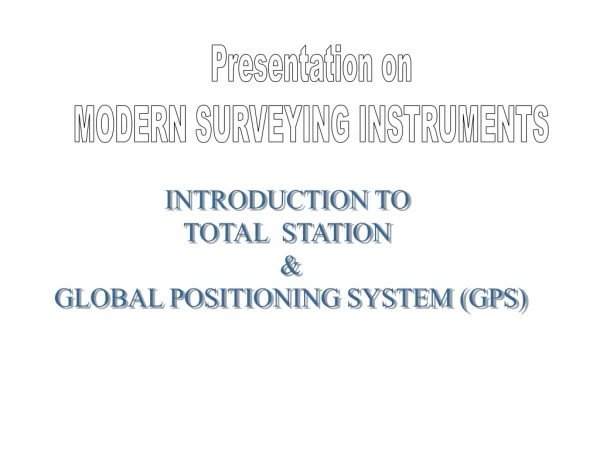 INTRODUCTION TO  TOTAL  STATION  &amp; GLOBAL POSITIONING SYSTEM (GPS)