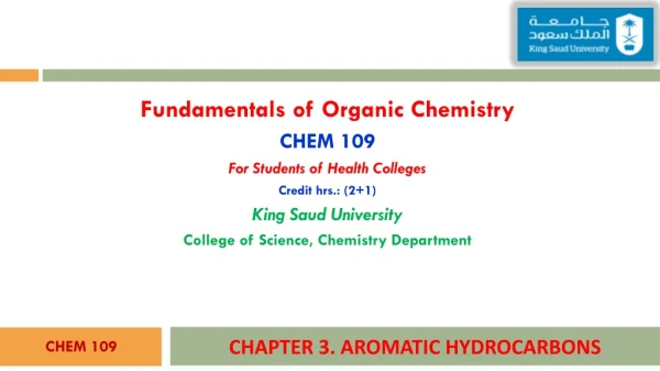 Fundamentals of Organic  Chemistry CHEM 109 For Students of Health Colleges Credit hrs.: (2+1)