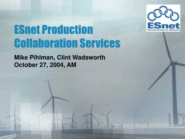 ESnet Production Collaboration Services