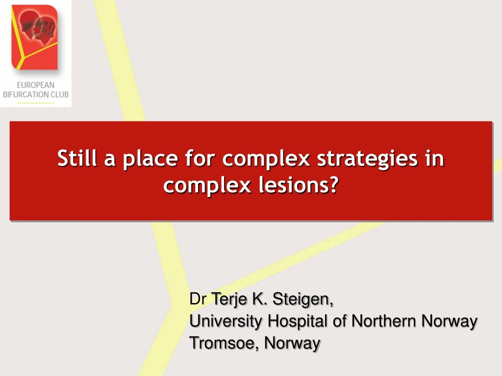 still a place for complex strategies in complex lesions