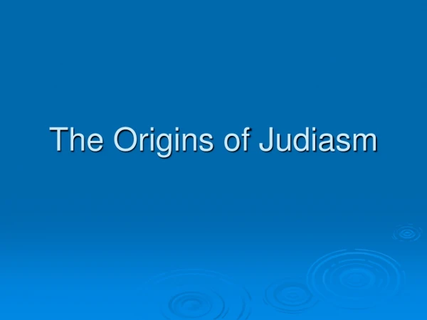 The Origins of Judiasm