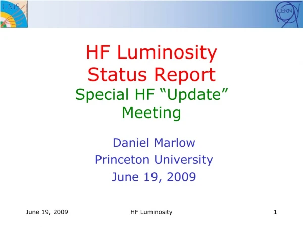 HF Luminosity Status Report Special HF “Update” Meeting