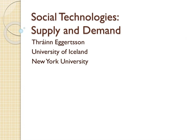 Social Technologies: Supply and Demand