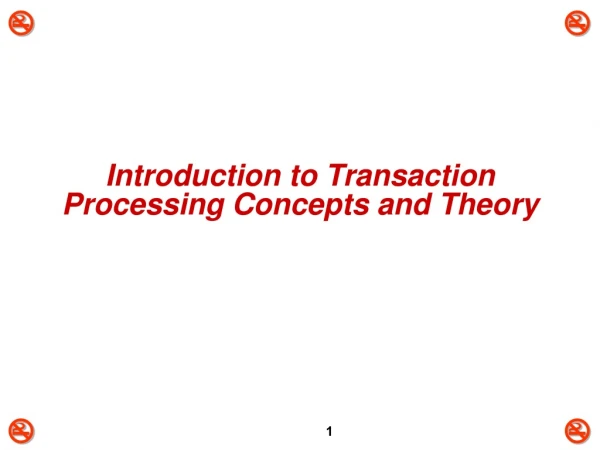 Introduction to Transaction Processing Concepts and Theory