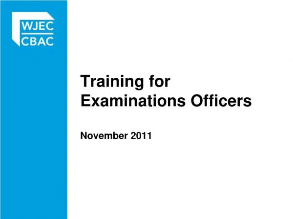 Training for Examinations Officers November 2011