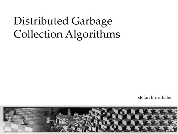 Distributed Garbage Collection Algorithms