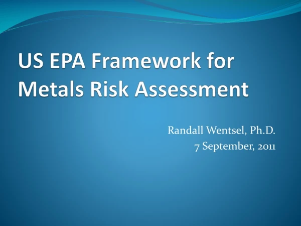 US EPA Framework for Metals Risk Assessment